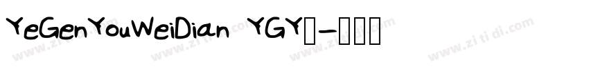 YeGenYouWeiDian YGY◆字体转换